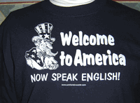 Welcome to America
Now Speak English